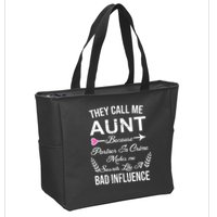 They Call Me Aunt Because Partner In Crime Makes Me Sounds Like A Bad Influence Zip Tote Bag