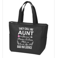 They Call Me Aunt Because Partner In Crime Makes Me Sounds Like A Bad Influence Zip Tote Bag
