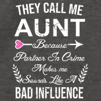 They Call Me Aunt Because Partner In Crime Makes Me Sounds Like A Bad Influence Vector Backpack