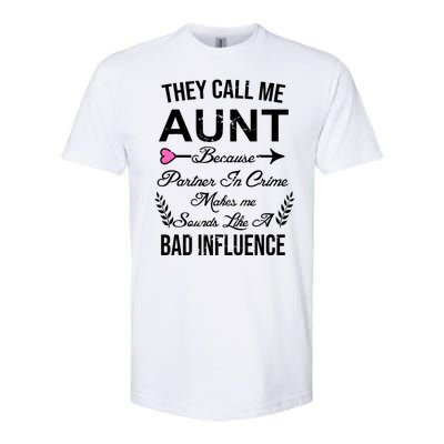 They Call Me Aunt Because Partner In Crime Makes Me Sounds Like A Bad Influence Softstyle® CVC T-Shirt