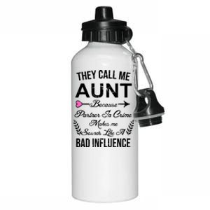 They Call Me Aunt Because Partner In Crime Makes Me Sounds Like A Bad Influence Aluminum Water Bottle