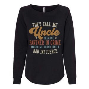 They Call Me Uncle Funny FatherS Day Uncle Gift Womens California Wash Sweatshirt