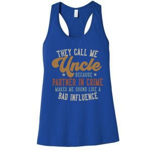 They Call Me Uncle Funny FatherS Day Uncle Gift Women's Racerback Tank