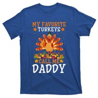 Thanksgiving Costume My Favorite Turkeys Call Me Daddy Gift T-Shirt