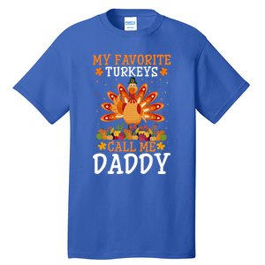 Thanksgiving Costume My Favorite Turkeys Call Me Daddy Gift Tall T-Shirt