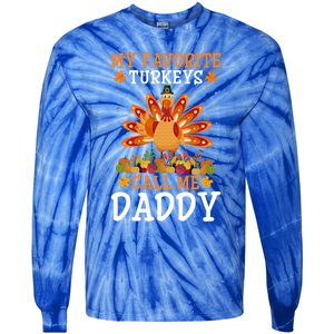 Thanksgiving Costume My Favorite Turkeys Call Me Daddy Gift Tie-Dye Long Sleeve Shirt