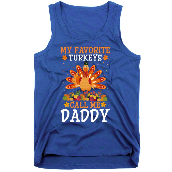 Thanksgiving Costume My Favorite Turkeys Call Me Daddy Gift Tank Top