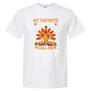 Thanksgiving Costume My Favorite Turkeys Call Me Daddy Gift Garment-Dyed Heavyweight T-Shirt