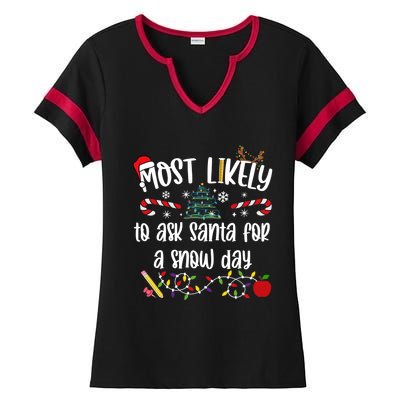 Teacher Christmas Most Likely To Ask Santa Snow Day Cu Gift Ladies Halftime Notch Neck Tee