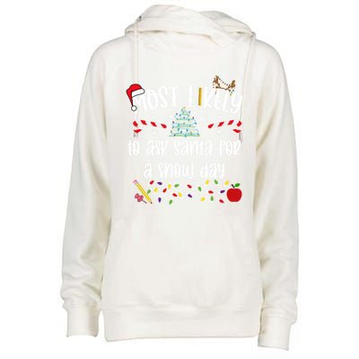 Teacher Christmas Most Likely To Ask Santa Snow Day Cu Gift Womens Funnel Neck Pullover Hood