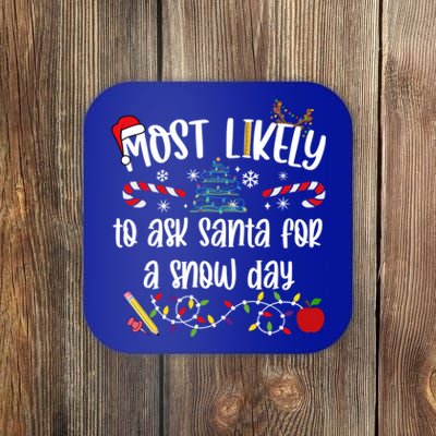 Teacher Christmas Most Likely To Ask Santa Snow Day Cu Gift Coaster