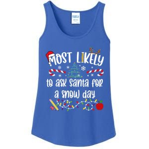 Teacher Christmas Most Likely To Ask Santa Snow Day Cu Gift Ladies Essential Tank