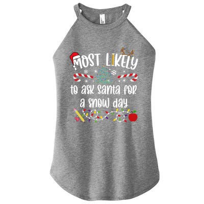 Teacher Christmas Most Likely To Ask Santa Snow Day Cu Gift Women's Perfect Tri Rocker Tank