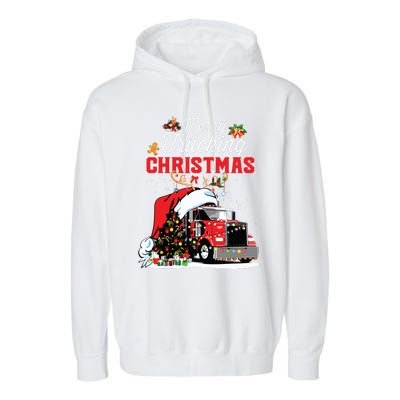 Trucker Christmas Merry Trucking Christmas For Truck Drivers Garment-Dyed Fleece Hoodie