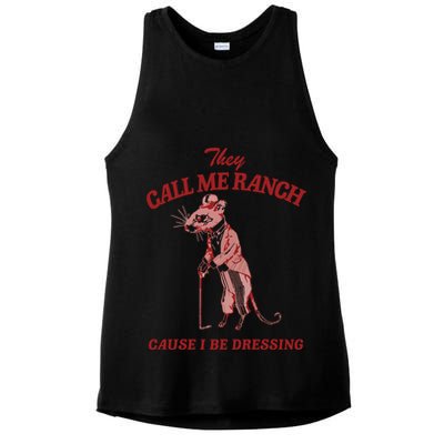 They Call Me Ranch Cause I Be Dressing Ladies PosiCharge Tri-Blend Wicking Tank