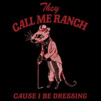They Call Me Ranch Cause I Be Dressing Bag