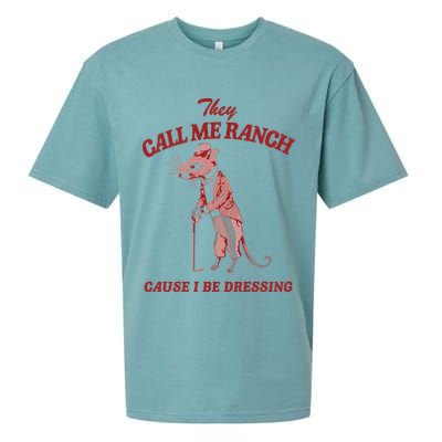 They Call Me Ranch Cause I Be Dressing Sueded Cloud Jersey T-Shirt
