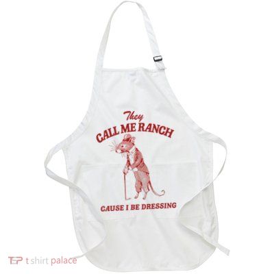 They Call Me Ranch Cause I Be Dressing Apron