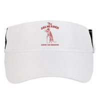 They Call Me Ranch Cause I Be Dressing Adult Drive Performance Visor