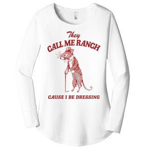 They Call Me Ranch Cause I Be Dressing Women's Perfect Tri Tunic Long Sleeve Shirt