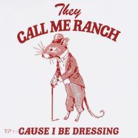 They Call Me Ranch Cause I Be Dressing Flatbill Hat
