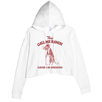 They Call Me Ranch Cause I Be Dressing Crop Fleece Hoodie