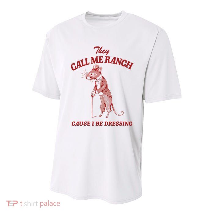 They Call Me Ranch Cause I Be Dressing Youth Performance Sprint T-Shirt
