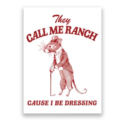 They Call Me Ranch Cause I Be Dressing Poster