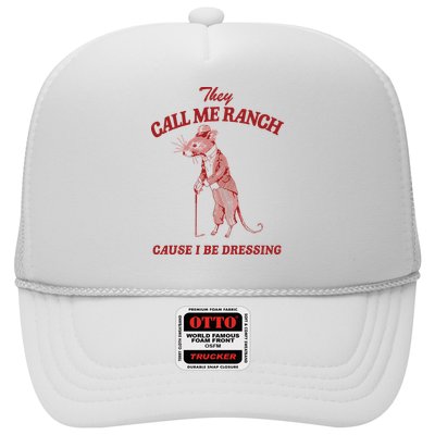 They Call Me Ranch Cause I Be Dressing Trucker Hat
