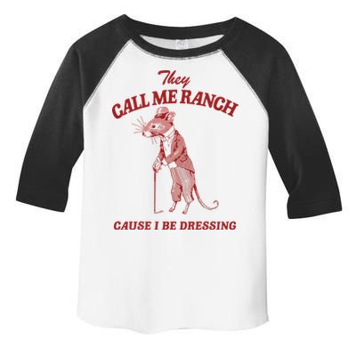 They Call Me Ranch Cause I Be Dressing Toddler Fine Jersey T-Shirt