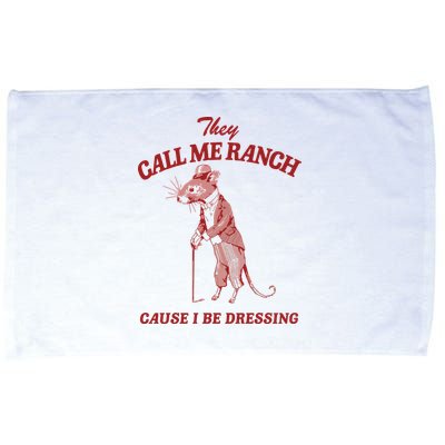 They Call Me Ranch Cause I Be Dressing Microfiber Hand Towel
