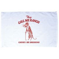They Call Me Ranch Cause I Be Dressing Microfiber Hand Towel