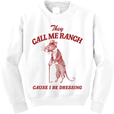They Call Me Ranch Cause I Be Dressing Kids Sweatshirt