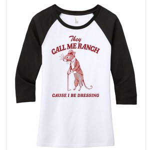 They Call Me Ranch Cause I Be Dressing Women's Tri-Blend 3/4-Sleeve Raglan Shirt