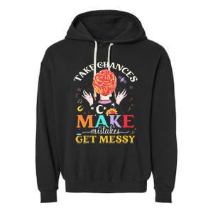 Take chances make mistakes Get Messy Science Teacher Garment-Dyed Fleece Hoodie