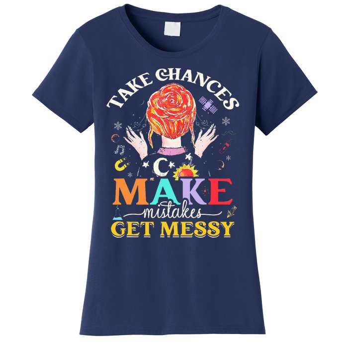 Take chances make mistakes Get Messy Science Teacher Women's T-Shirt