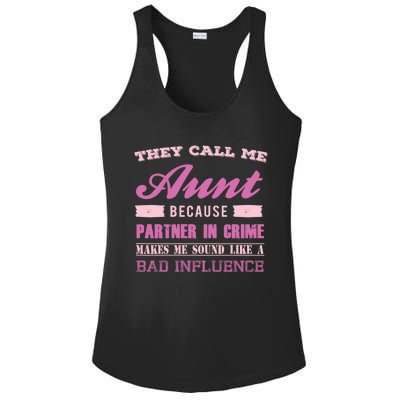 They Call Me Aunt Because Partner In Crime Makes Me Sound Funny Gift Ladies PosiCharge Competitor Racerback Tank