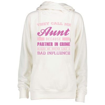 They Call Me Aunt Because Partner In Crime Makes Me Sound Funny Gift Womens Funnel Neck Pullover Hood