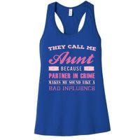 They Call Me Aunt Because Partner In Crime Makes Me Sound Funny Gift Women's Racerback Tank