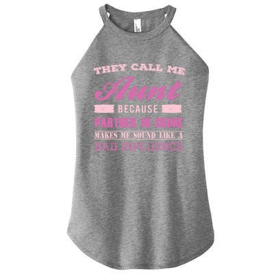 They Call Me Aunt Because Partner In Crime Makes Me Sound Funny Gift Women's Perfect Tri Rocker Tank