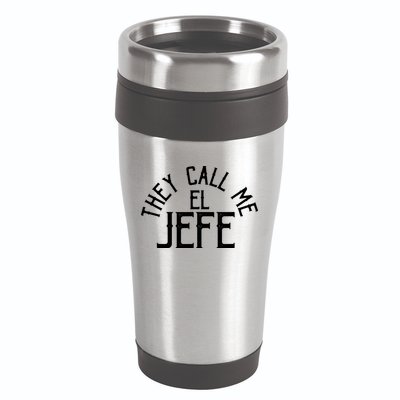 They Call Me El Jefe Spanish Boss Day Mexican 16oz Travel Tumbler