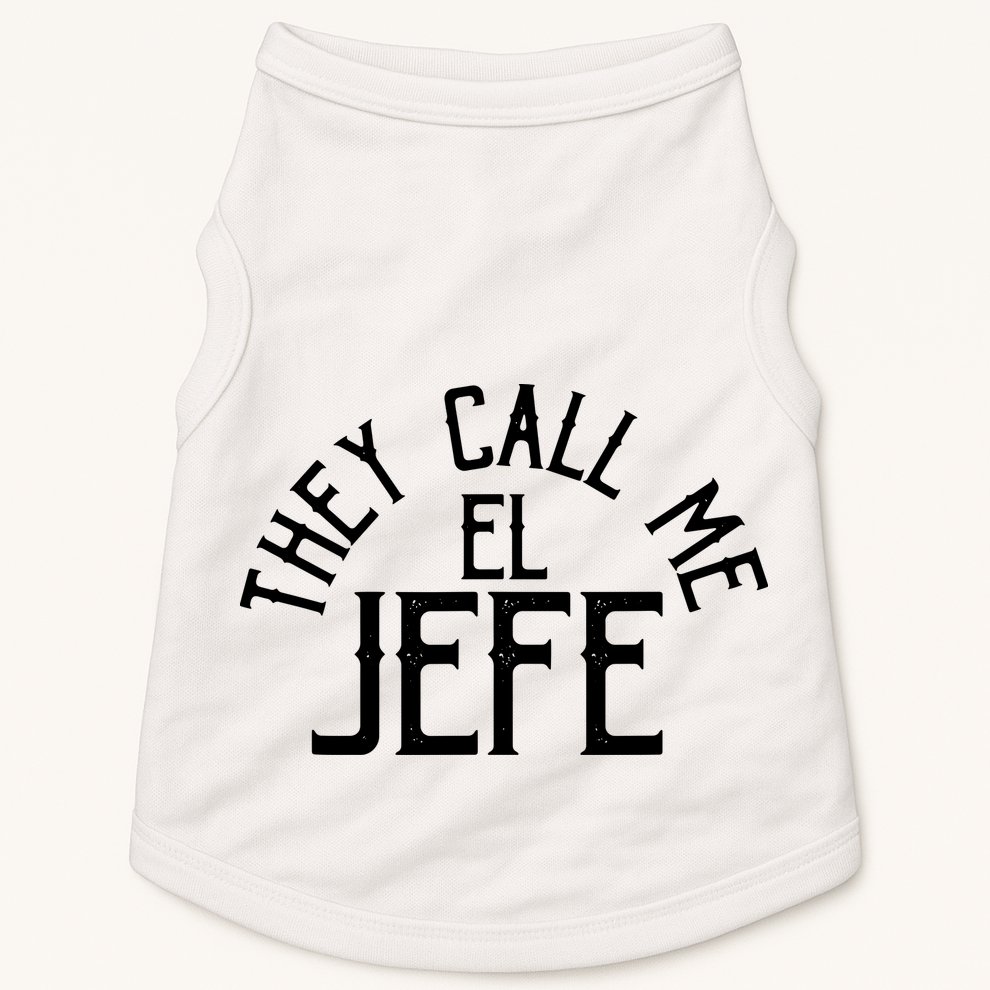 They Call Me El Jefe Spanish Boss Day Mexican Doggie Tank