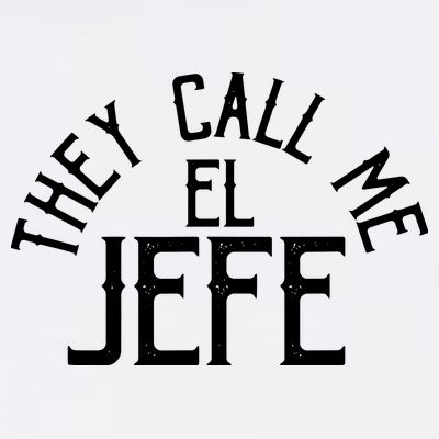 They Call Me El Jefe Spanish Boss Day Mexican T-Shirt
