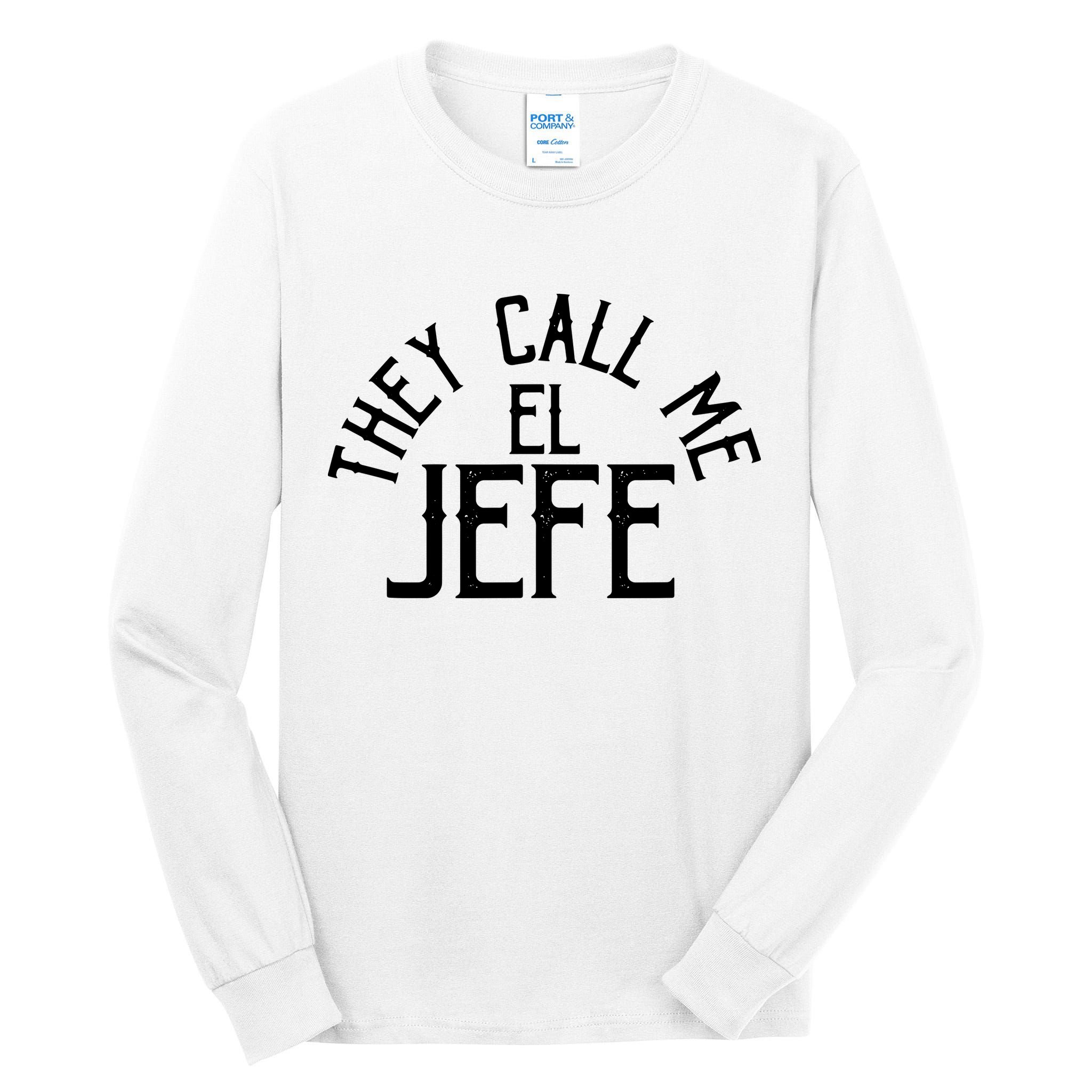 They Call Me El Jefe Spanish Boss Day Mexican Tall Long Sleeve T-Shirt