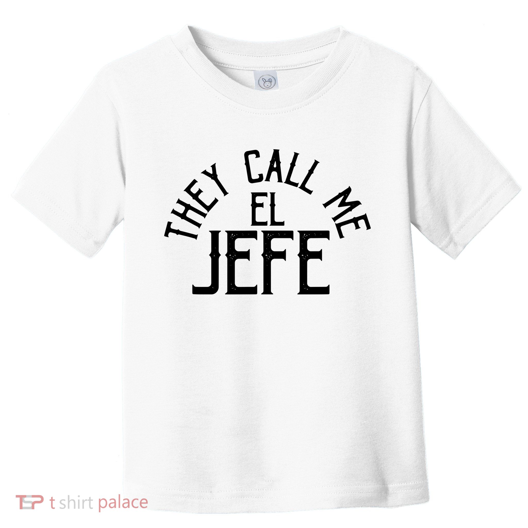 They Call Me El Jefe Spanish Boss Day Mexican Toddler T-Shirt