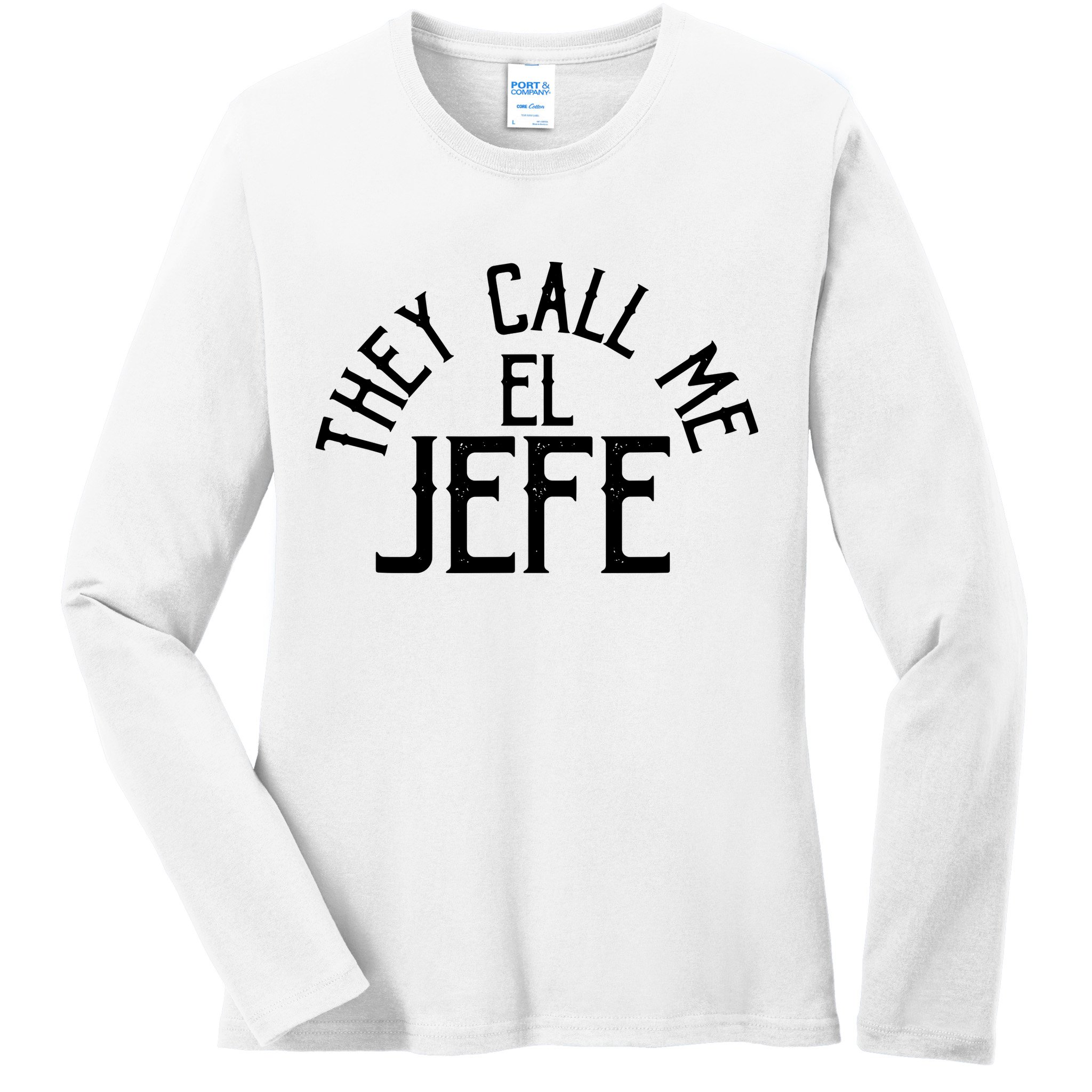 They Call Me El Jefe Spanish Boss Day Mexican Ladies Long Sleeve Shirt