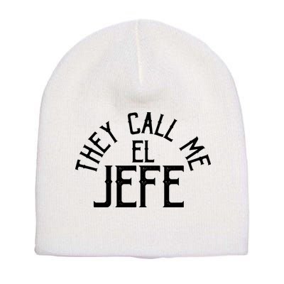 They Call Me El Jefe Spanish Boss Day Mexican Short Acrylic Beanie