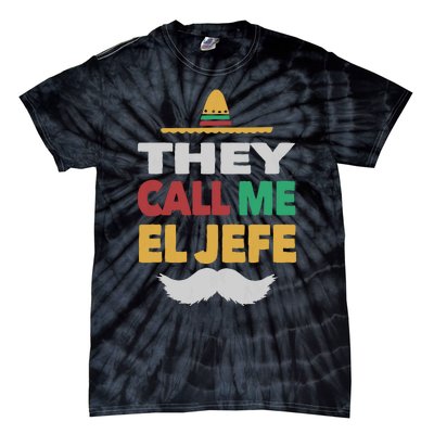 They Call Me El Jefe Fiesta Mexican Party Hat Gift Tie-Dye T-Shirt