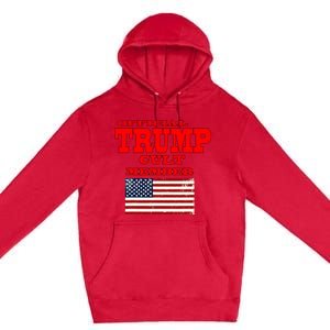 Trump Cult Member Premium Pullover Hoodie