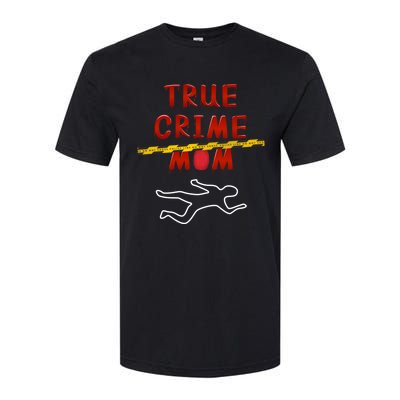 True Crime Mom Funny Podcast Lover Listener Junkie Addict Meaningful Gift Softstyle CVC T-Shirt